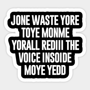 Jone Waste Yore Toye Shirt Funny Jone Waste Your Time Sticker